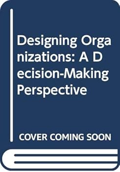 Paperback Designing Organizations: A Decision-Making Perspective Book
