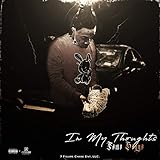  In My Thoughts [Explicit]