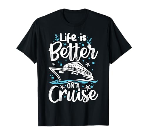 Life is Better on a Cruise Cruising Vacation Homme, Femme, Enfant T-Shirt
