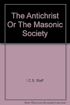 Paperback The Antichrist Or The Masonic Society Book