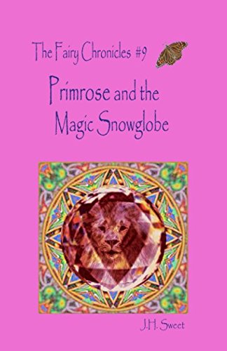 Primrose and the Magic Snowglobe (The Fairy Chronicles #9) (Fairy Chronicles Series)