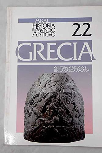 Cultura y religión en la Grecia arcaica.: 22 (Historia del mundo antiguo)