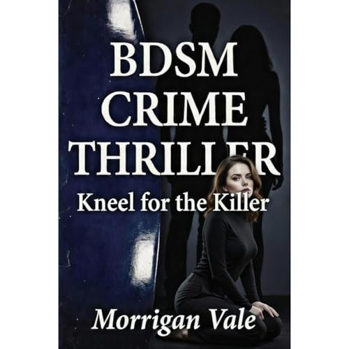 BDSM Crime Thriller Audiobook By Morrigan Vale cover art