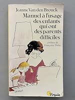 Manuel A L'usage Des Enfants Qui Ont Des Parents Difficiles 2711301516 Book Cover