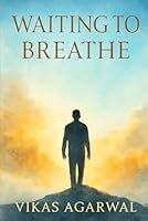 Waiting To Breathe: A Journey Toward Authentic Living B0CTD9733S Book Cover