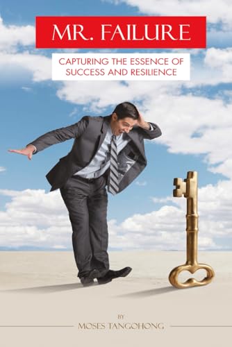 Mr. Failure: Capturing The Essence Of Success And Resilience