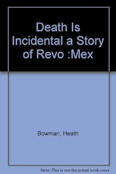 Death Is Incidental a Story of Revo :Mex