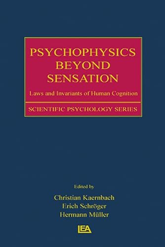 Psychophysics Beyond Sensation: Laws and Invariants of Human Cognition (ISSN) (English Edition)