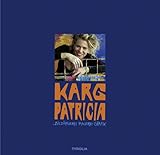  Patricia Karg. Bildhauerei / Malerei / Grafik: Nummeriert und von der Künstlerin handsigniert