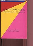  LA FONCTION CADRE - VERS UNE ETHIQUE DE L\'ENGAGEMENT