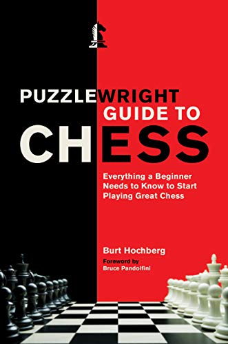Puzzlewright Guide to Chess: Everything a Beginner Needs to Know to Start Playing Great Chess