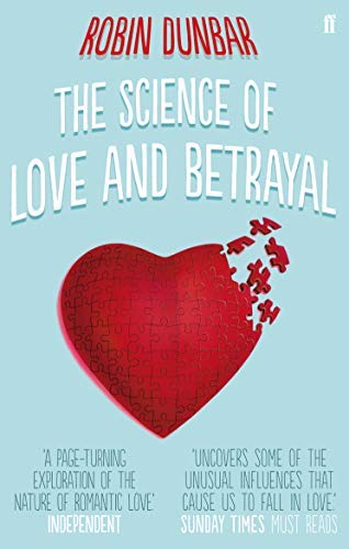By Professor Robin Dunbar The Science of Love and Betrayal