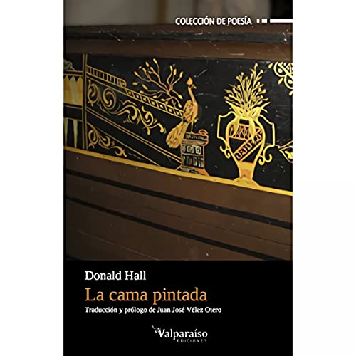 La Cama Pintada: 31 (Colección Valparaíso de Poesía)