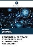  PROBIOTEN: BEITRÄGE ZUR ORALEN UND ALLGEMEINEN GESUNDHEIT