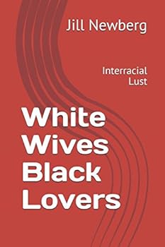 White Wives Black Lovers: Interracial Lust