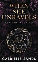 When She Unravels
