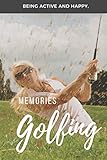  Golf Memories: 120 pages lined Notebook, Journal or Photobook for your memories with your passion and hobby Golf.