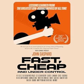 Fast, Cheap & Under Control: Lessons Learned from the Greatest Low-Budget Movies of All Time (20th Anniversary Special Ed