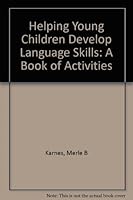 Helping young children develop language skills;: A book of activities B0006BWT2A Book Cover