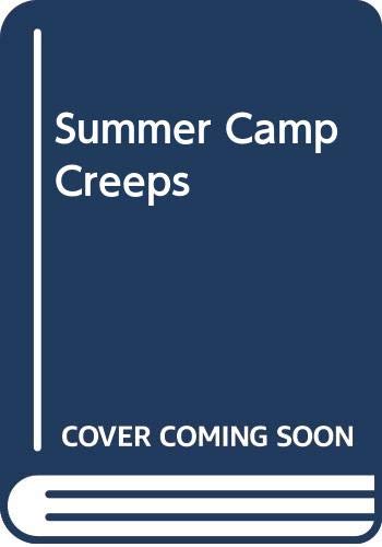 Summer Camp Creeps (By: Tim Schoch)