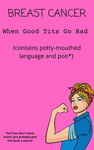 Breast Cancer When Good Tits Go Bad