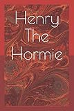 hormuz  Henry The Hormie: Or the word Food Kill repeated until Henry gets shot