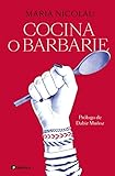 Cocina o barbarie (PENINSULA) (Spanish Edition)