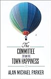 The Committee on Town Happiness