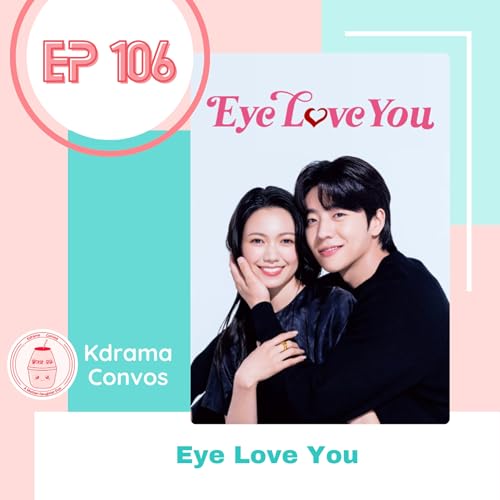 Ep. 106: Eye Love You cover art