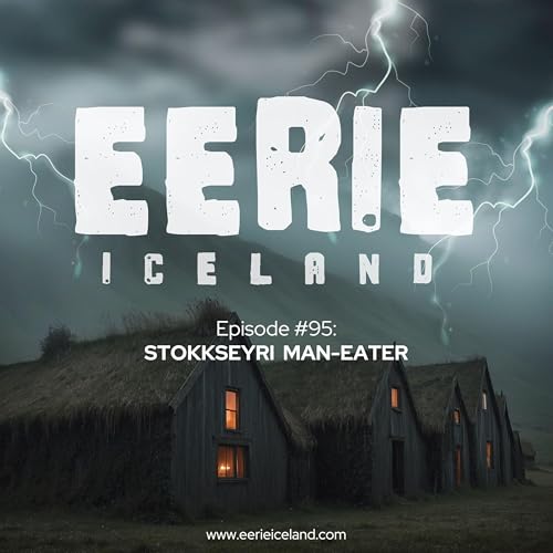 Episode 95: Stokkseyri Man-Eater