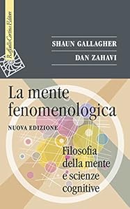 Vedi scheda su Amazon La mente fenomenologica. Filosofia della mente e scienze cognitive. Nuova ediz.