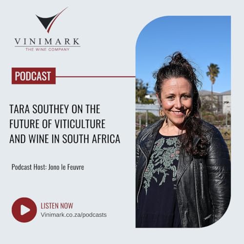 Tara Southey on the future of viticulture and wine in South Africa