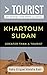 Greater Than a Tourist- Khartoum Sudan: 50 Travel Tips from a Local