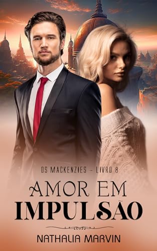Amor em impulsão: Os Mackenzies Livro 8