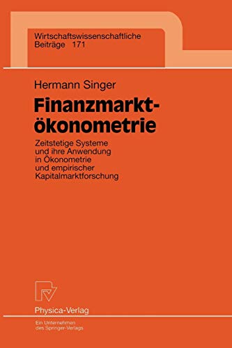 Finanzmarktökonometrie. Zeitstetige Systeme und ihre Anwendung in Ökonometrie und empirischer Kapi