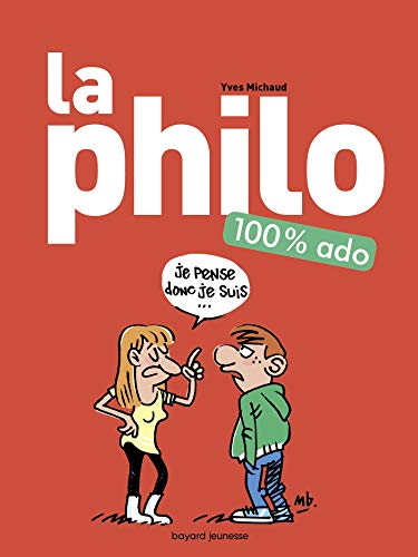 Bayard Jeunesse - La philo 100 % ado: Nouvelle édition