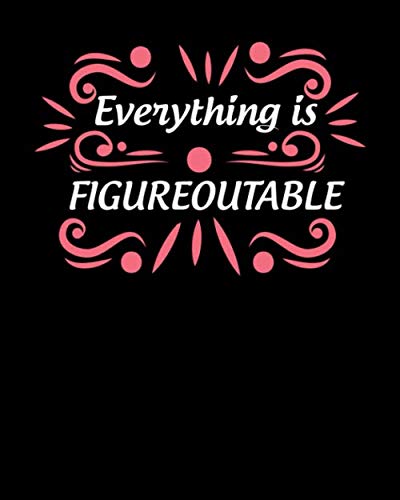 Everything Is Figureoutable: Cute Everything Is Figureoutable Self Improvement Confidence 2021-2022 Weekly Planner & Gratitude Journal (110 Pages, 8" ... Notes, Thankfulness Reminders & To Do Lists