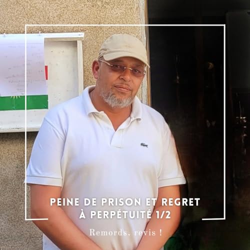 Peine de prison et regret &agrave; perp&eacute;tuit&eacute; 1/2