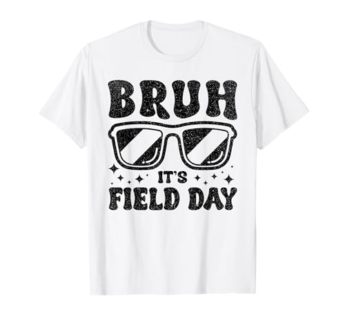 Bruh It's Field Day Teacher Boys Girls Kids Happy Field Day T-Shirt