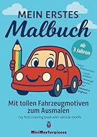 Mein erstes Malbuch: Mit tollen Fahrzeugmotiven zum Ausmalen / Deutsch & Englisch mit Ausmalbildern, Wortschatz & Kreativen Extra-Seiten für Kinder ab 3 Jahren. (German Edition) B0F6CLDLP9 Book Cover