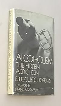 Hardcover Alcoholism: The Hidden Addiction. Book