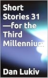  Short Stories 31—for the Third Millennium (English Edition)