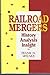 Railroad Mergers History Analysis Insight