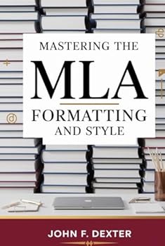Hardcover MLA Formatting and Style: Unlock Academic Success with Expert Tips on MLA Citation, Structure, and Formatting Book