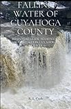 Falling Water of Cuyahoga County: Beginners guide to hunting waterfalls in Cuyahoga County