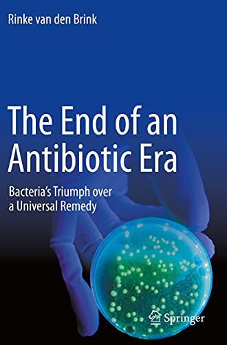 The End of an Antibiotic Era: Bacteria's Triumph over a Universal Remedy