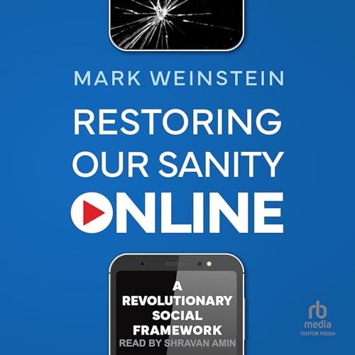 Restoring Our Sanity Online by Mark Weinstein episode artwork