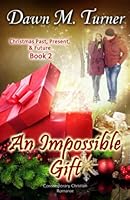 An Impossible Gift: A Christmas Past, Present, and Future Novella 197931862X Book Cover