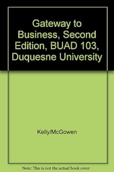 Unknown Binding Gateway to Business, Second Edition, BUAD 103, Duquesne University Book