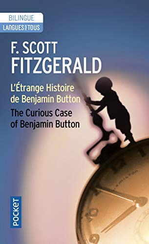 L'etrange histoire de Benjamin Button/Curious case of Benjamin Button (Langue pour tous bilingue): Edition bilingue français-anglais